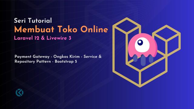 Membuat Toko Online dengan Laravel 12 dan Livewire 3