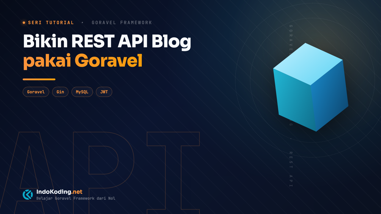 Seri Tutorial Belajar Framework Goravel Rest API untuk Pemula