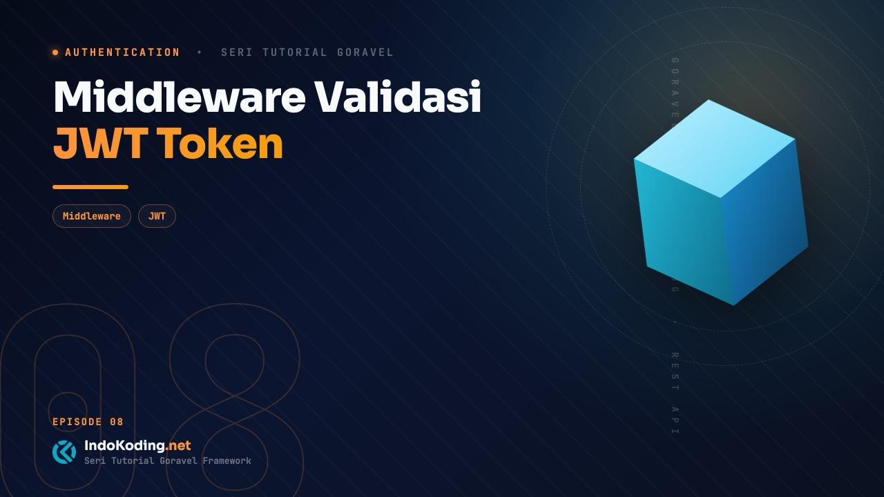 Part 8 - Middleware Validasi JWT Token
