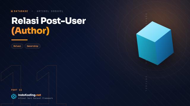 Part 11 - Relasi Post-User (Author)