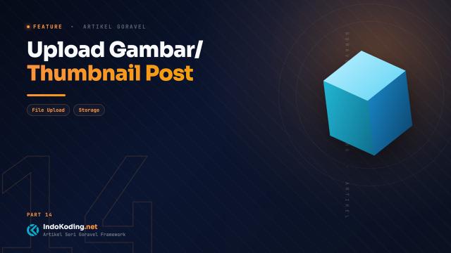 Part 14 - Upload Gambar/Thumbnail Post