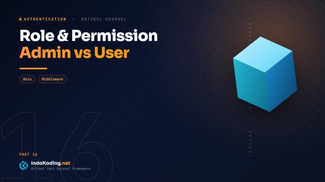Part 16 - Role dan Permission (Admin vs User)