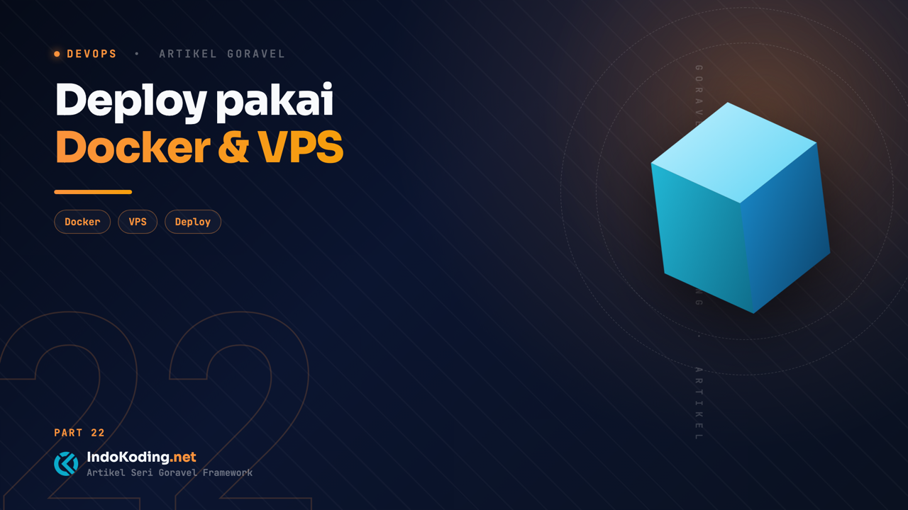Part 22 - Deploy pakai Docker dan VPS