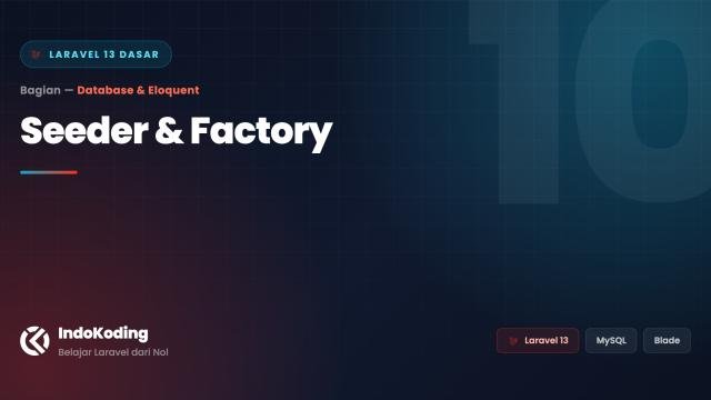 Seeder & Factory — Generate Data Dummy Otomatis di Laravel