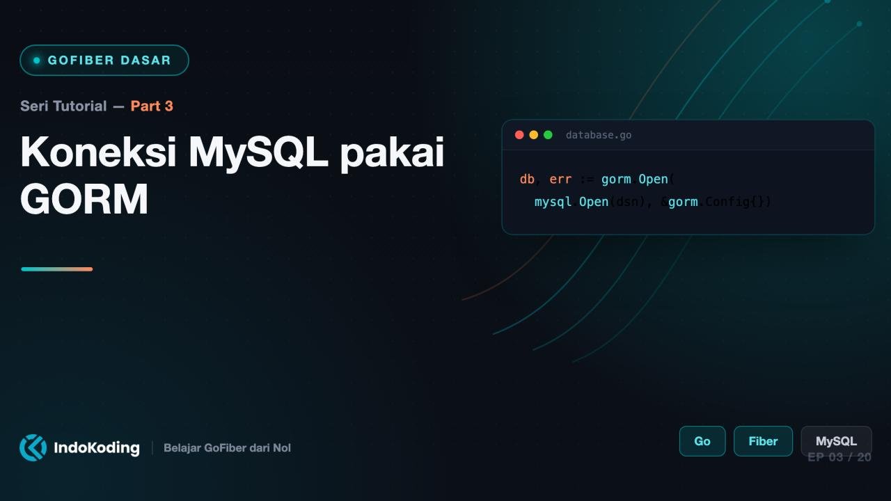 Part 3 - Koneksi MySQL pakai GORM