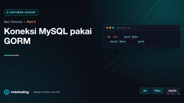 Part 3 - Koneksi MySQL pakai GORM