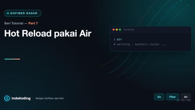 Part 7 - Hot Reload pakai Air