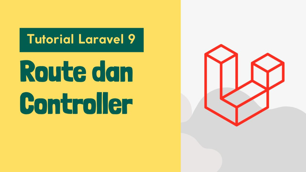 Tutorial Laravel 9 - Part #2 - Route dan Controller