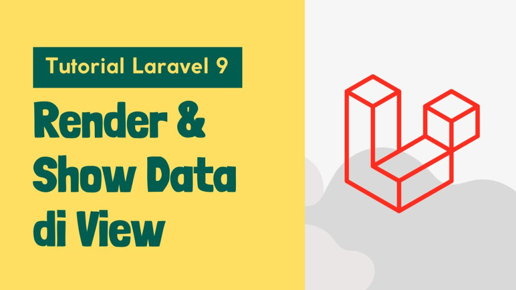Tutorial Laravel 9 - Part #4 - Render View dan Menampilkan Data