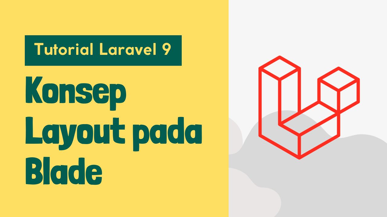 Tutorial Laravel 9 - Part #5 - Menggunakan Konsep Layout pada Blade Template