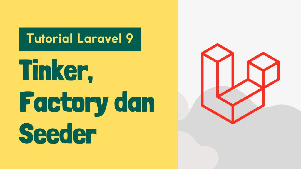 Tutorial Laravel 9 - Part #8 - Mengenal Tinker, Factory dan Seeder