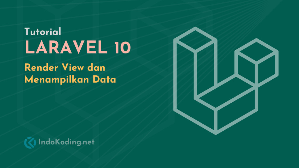 Tutorial Laravel 10 - Part #4 - Render View dan Menampilkan Data