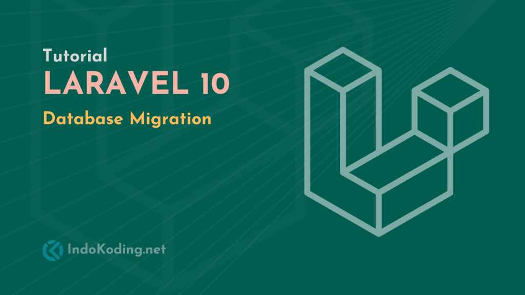 Tutorial Laravel 10 - Part #6 - Database Migration