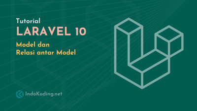 Tutorial Laravel 10 - Part #7 - Model dan Relasi antar Model