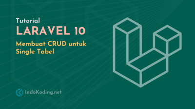 Tutorial Laravel 10 - Part #10 - Membuat CRUD ke Single Table Database