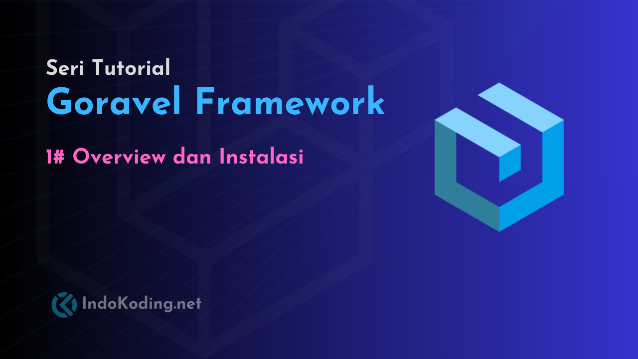 Belajar Goravel Framework - Part 1 - Instalasi